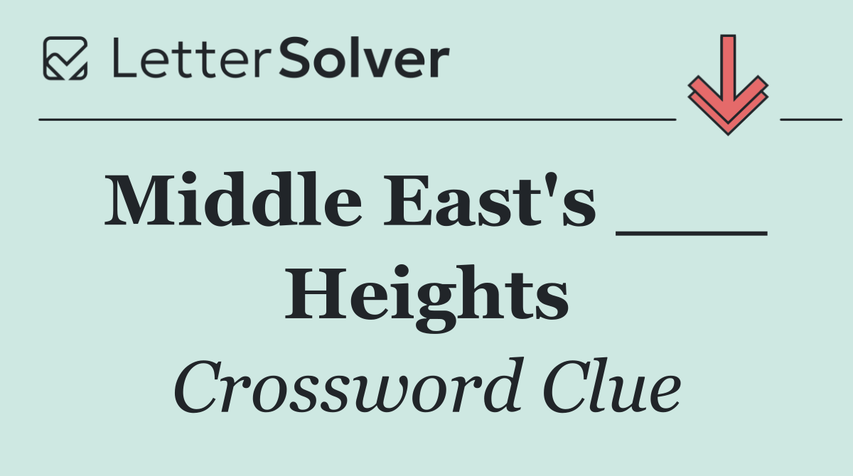 Middle East's ___ Heights