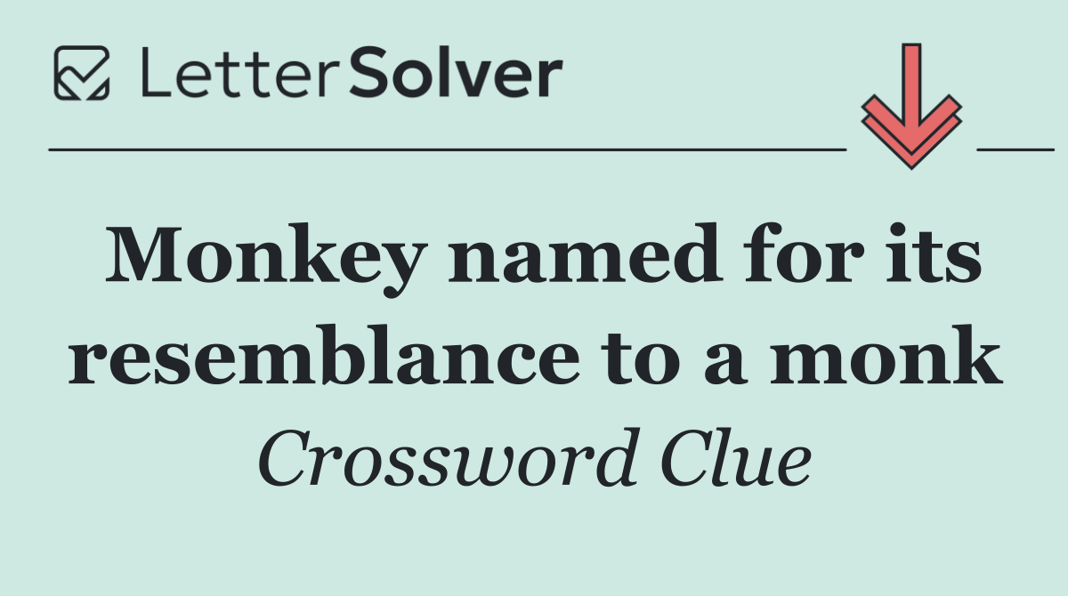 Monkey named for its resemblance to a monk