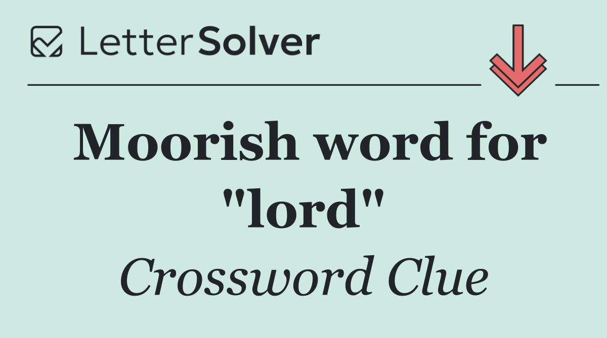 Moorish word for "lord"