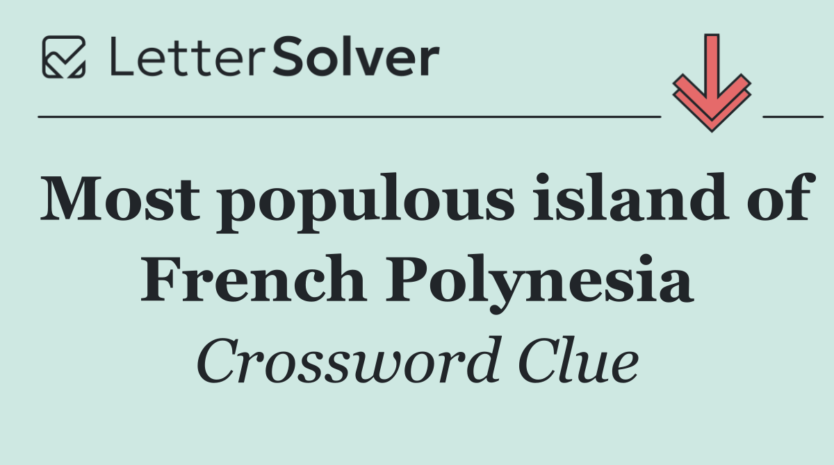 Most populous island of French Polynesia