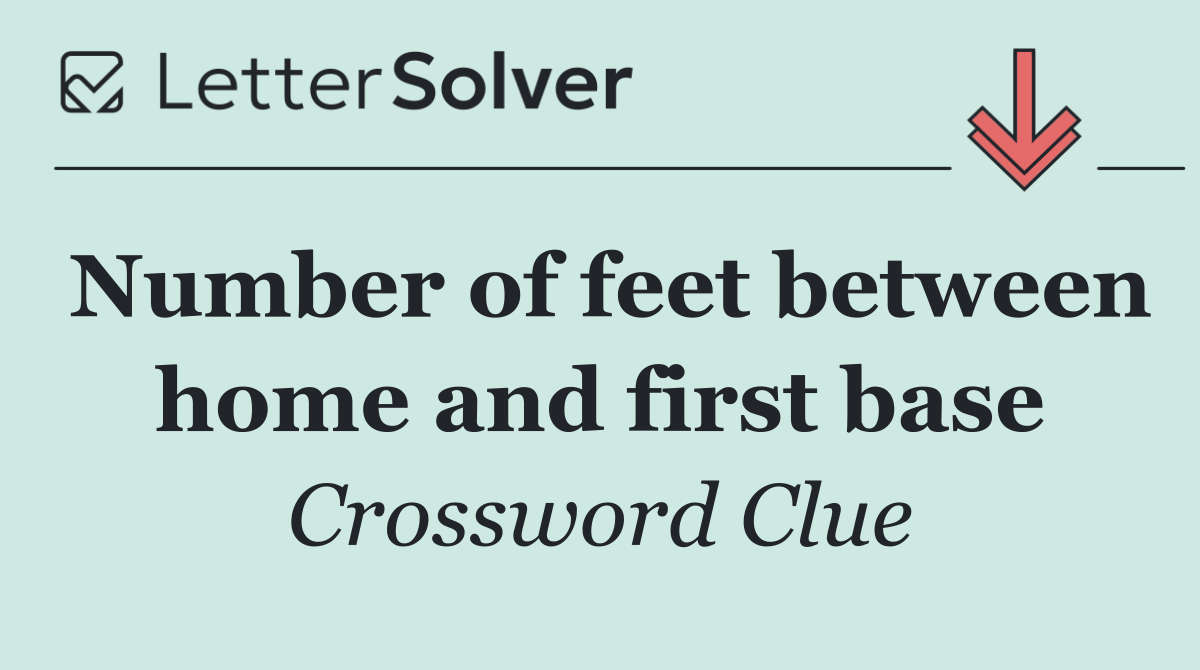 Number of feet between home and first base