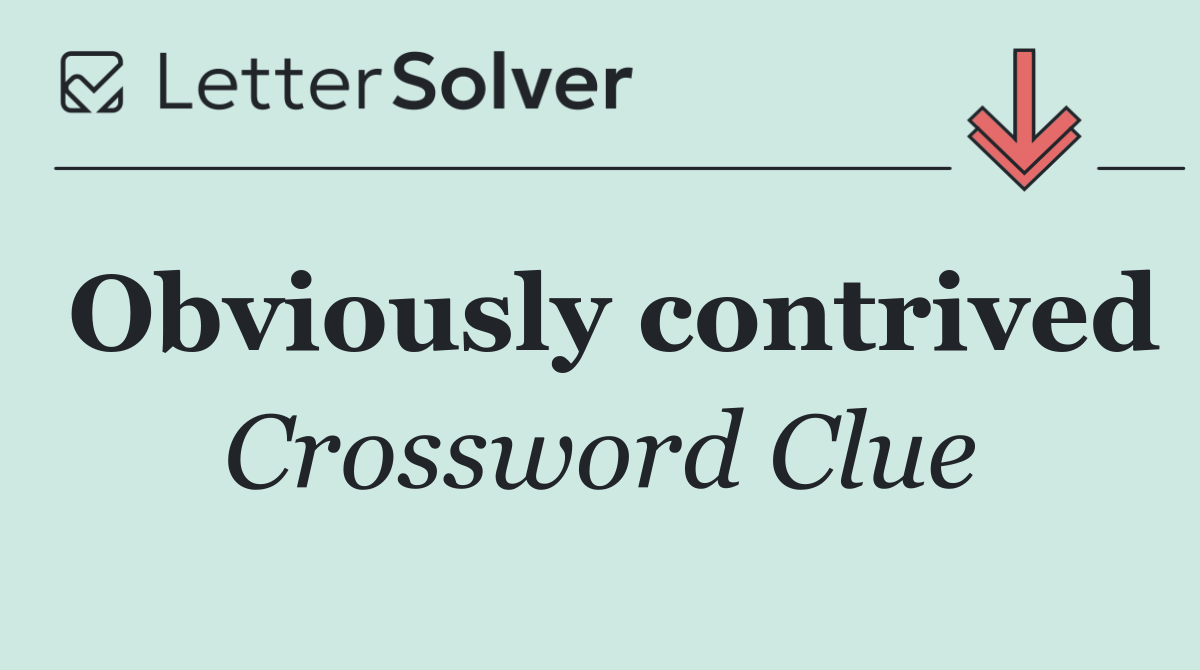 Obviously contrived