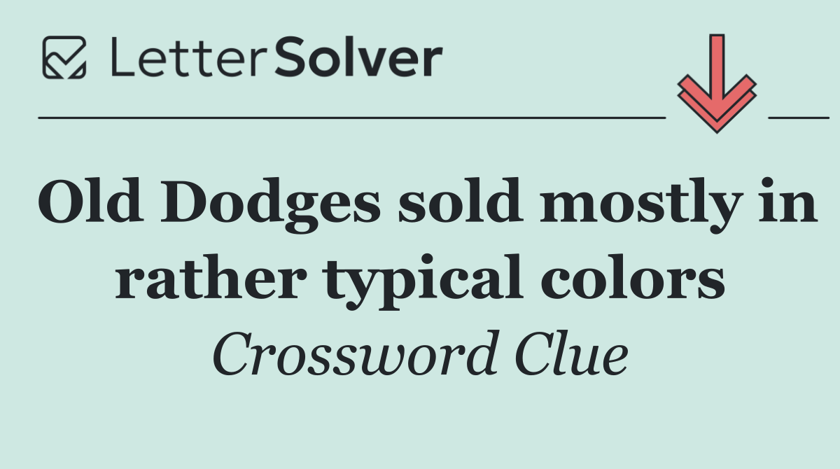 Old Dodges sold mostly in rather typical colors