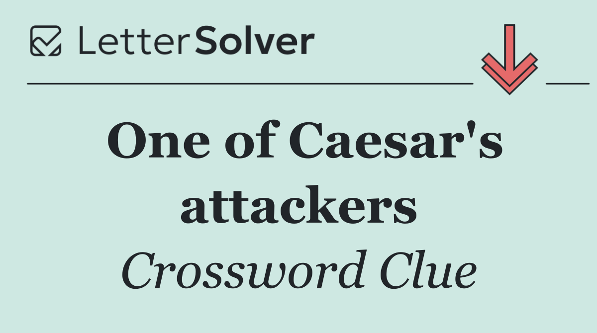 One of Caesar's attackers