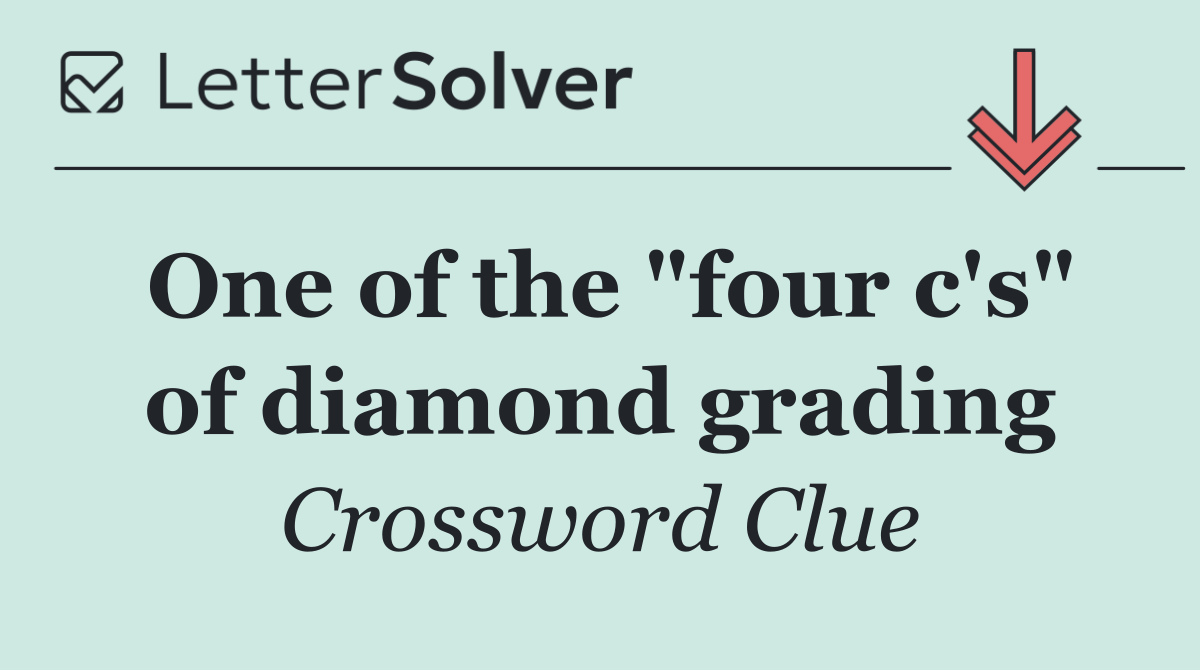 One of the "four c's" of diamond grading