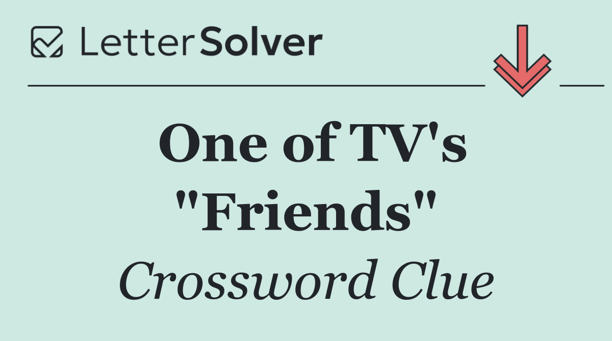 One of TV's "Friends"