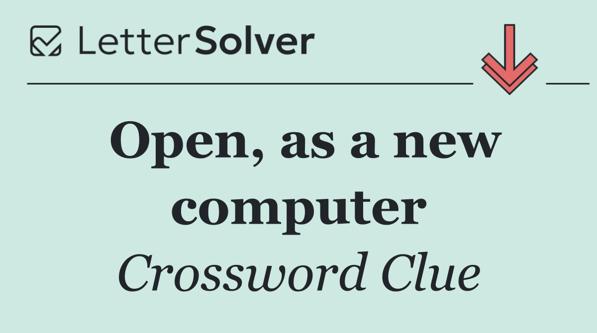 Open, as a new computer