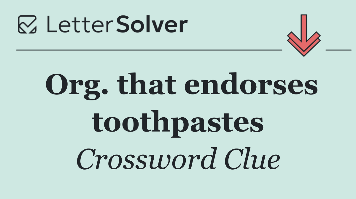 Org. that endorses toothpastes