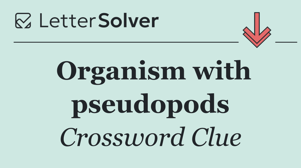 Organism with pseudopods