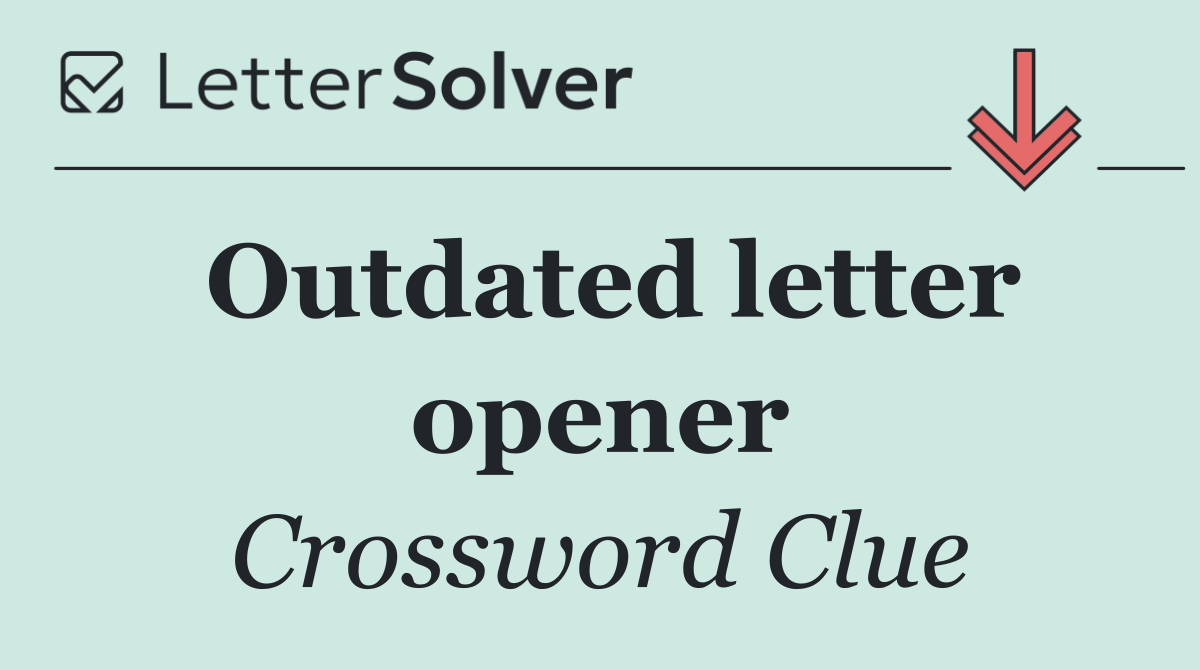 Outdated letter opener