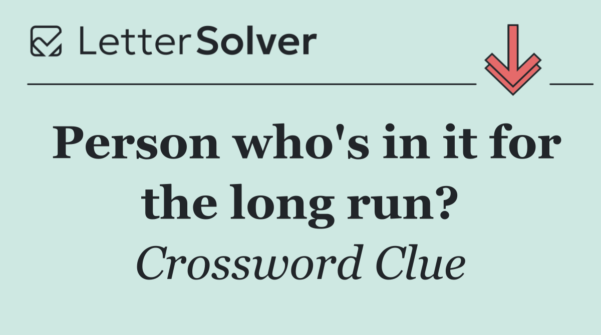Person who's in it for the long run?
