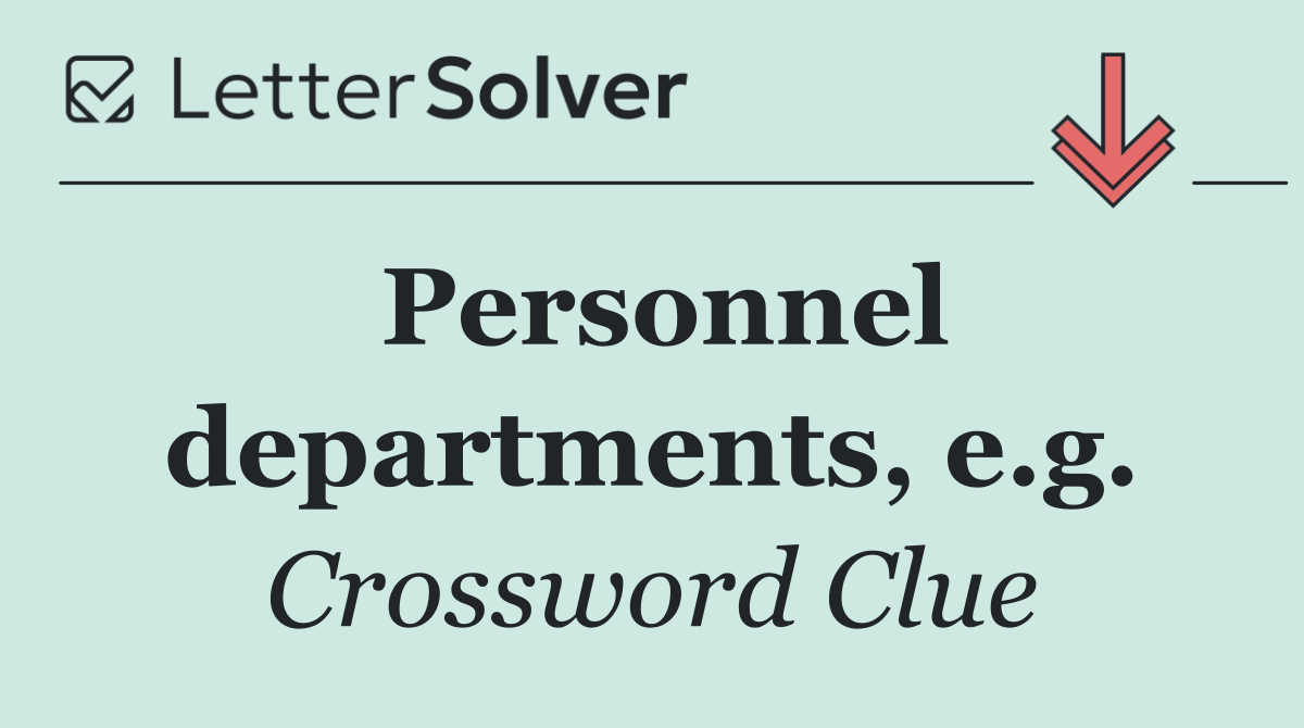 Personnel departments, e.g.