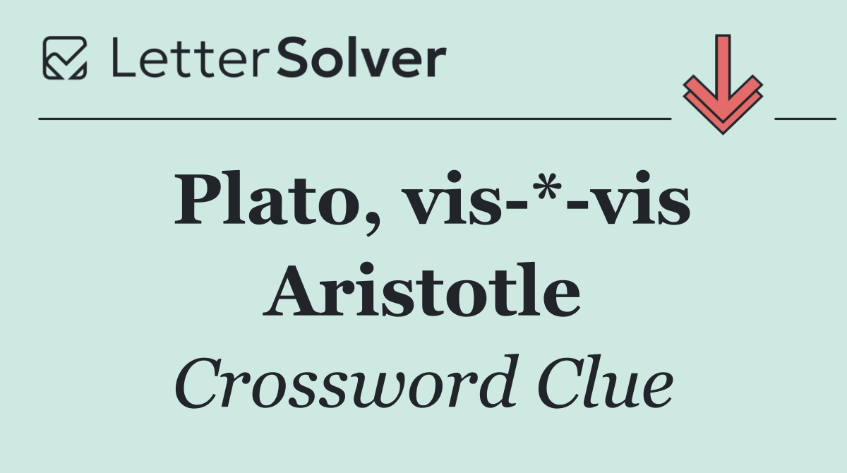 Plato, vis * vis Aristotle
