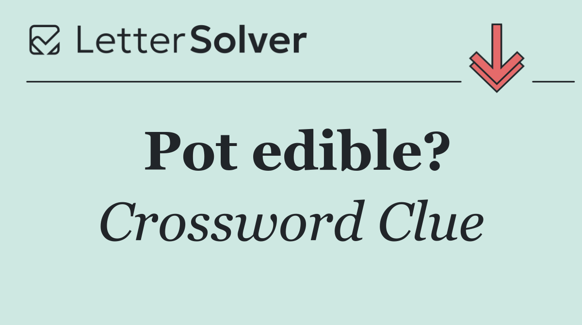Pot edible?