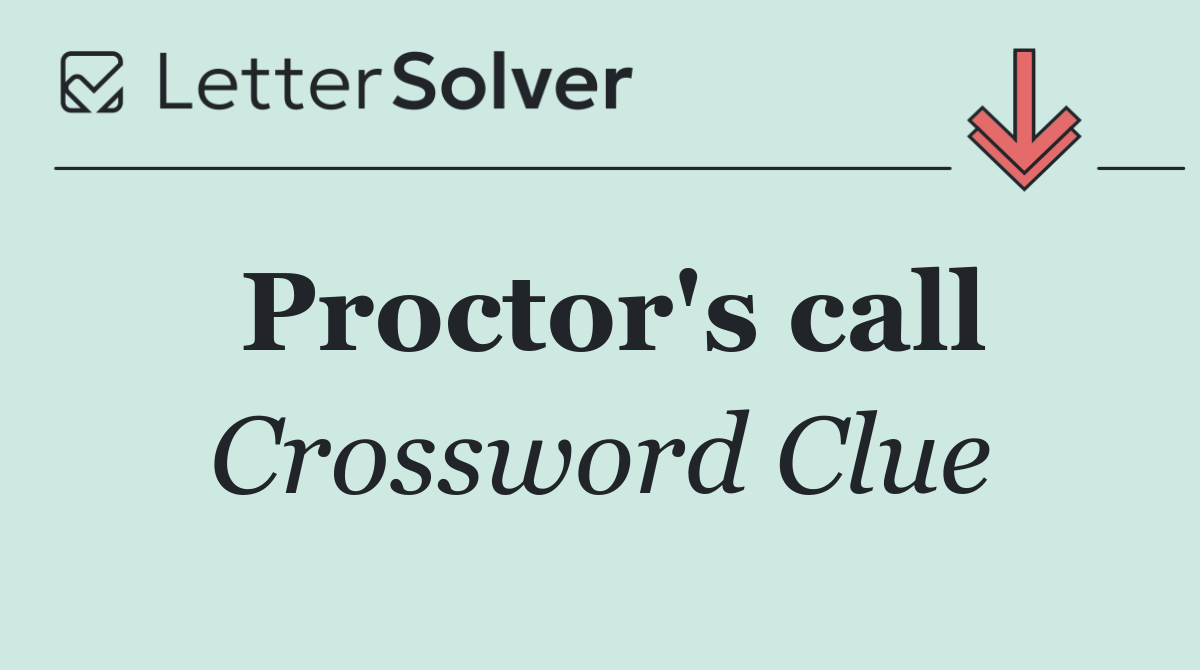 Proctor's call