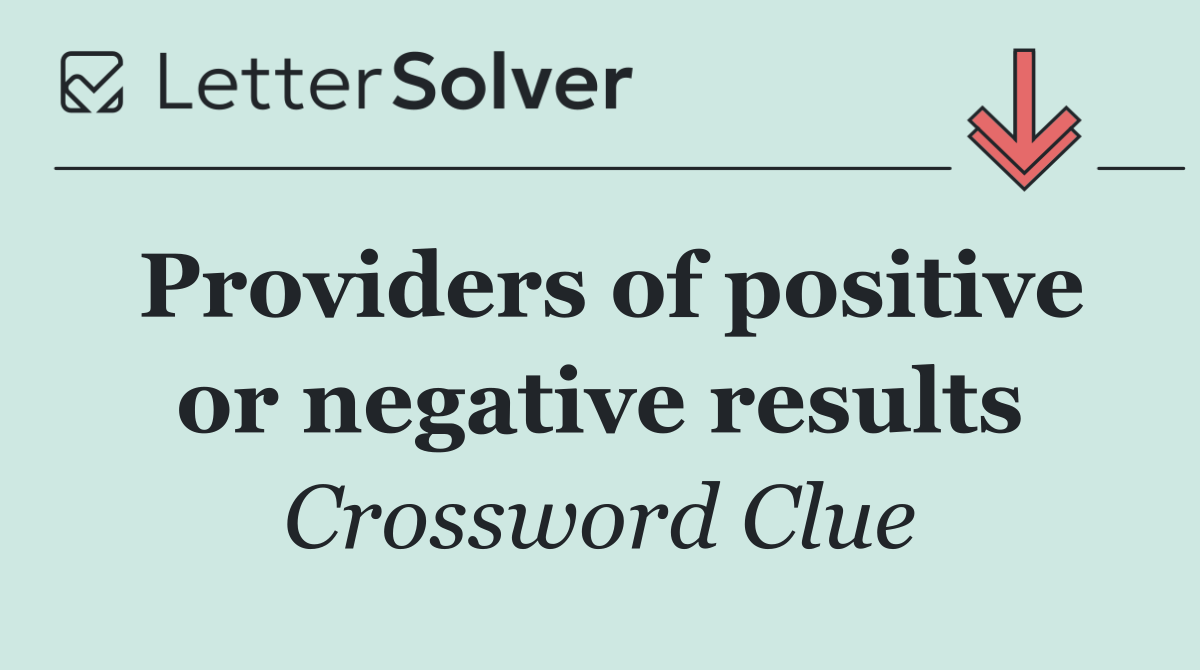 Providers of positive or negative results