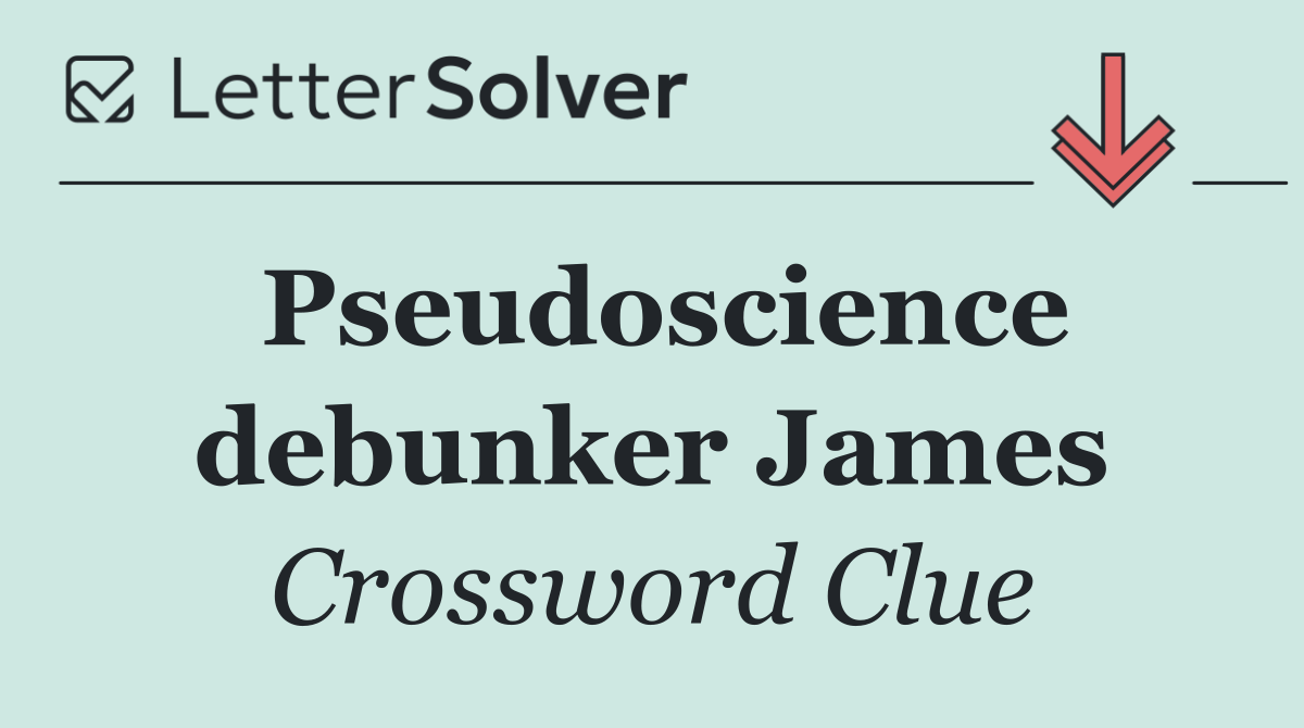 Pseudoscience debunker James