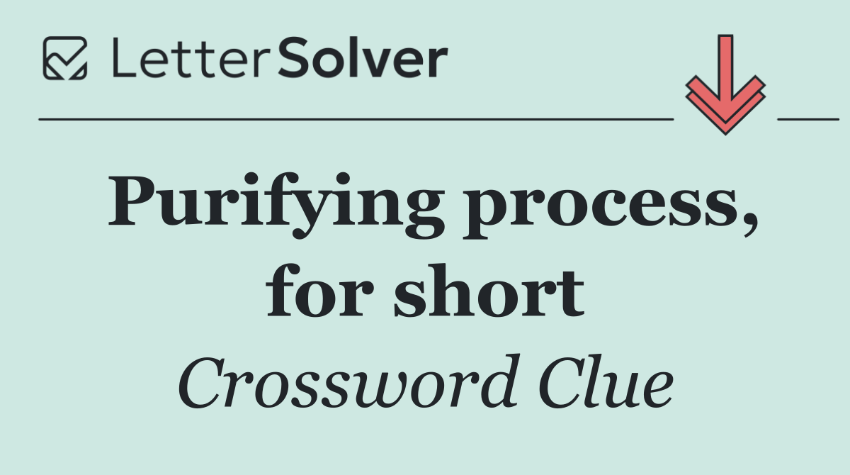 Purifying process, for short