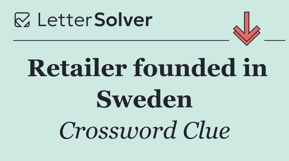 Retailer founded in Sweden