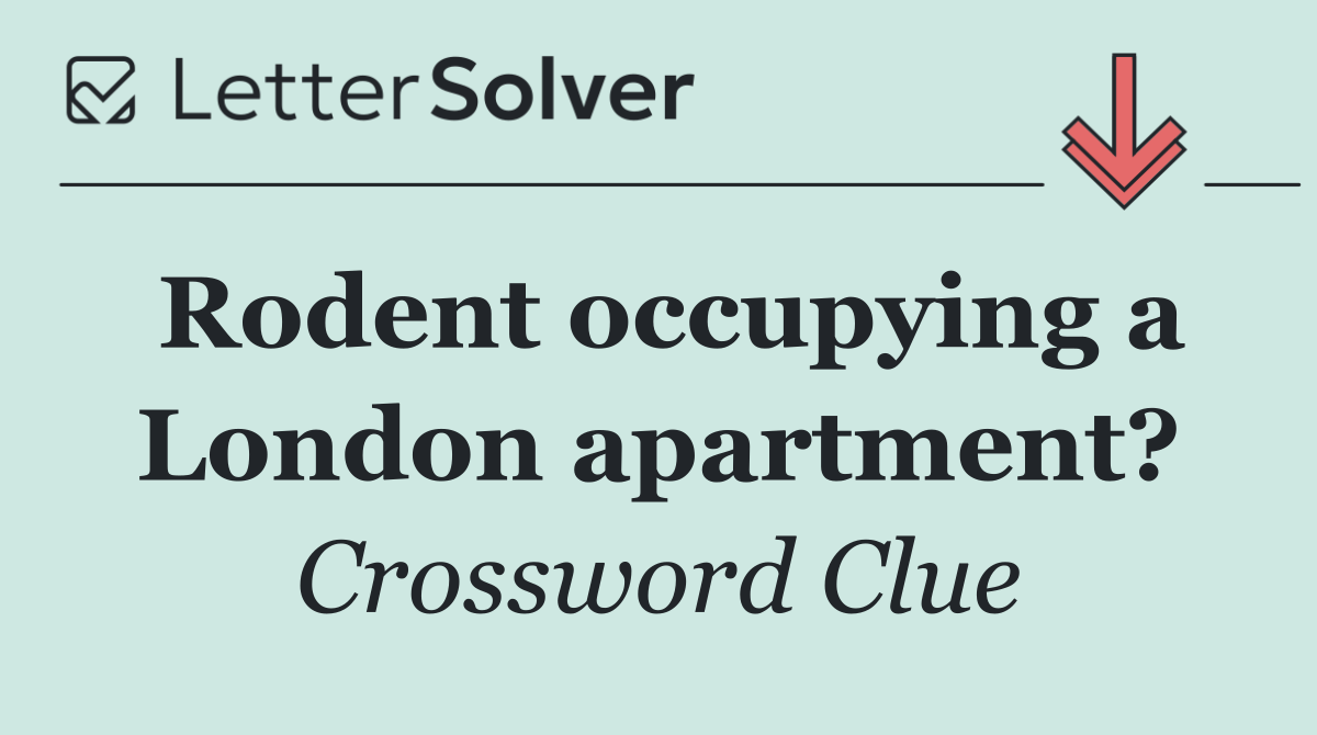 Rodent occupying a London apartment?