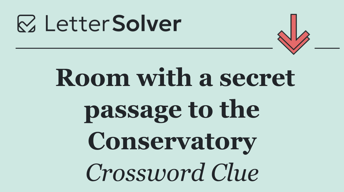 Room with a secret passage to the Conservatory