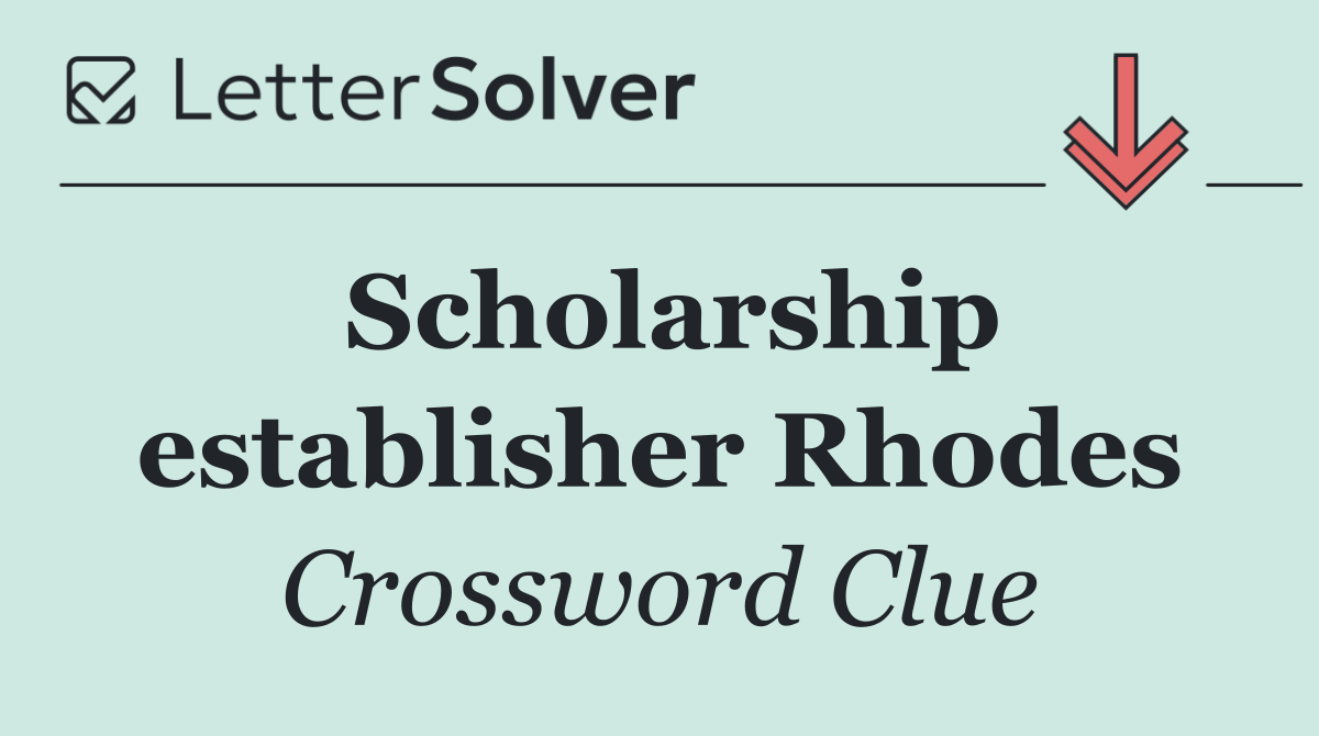 Scholarship establisher Rhodes