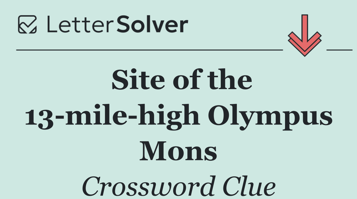 Site of the 13 mile high Olympus Mons
