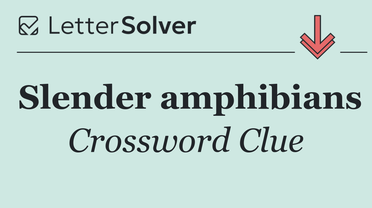 Slender amphibians