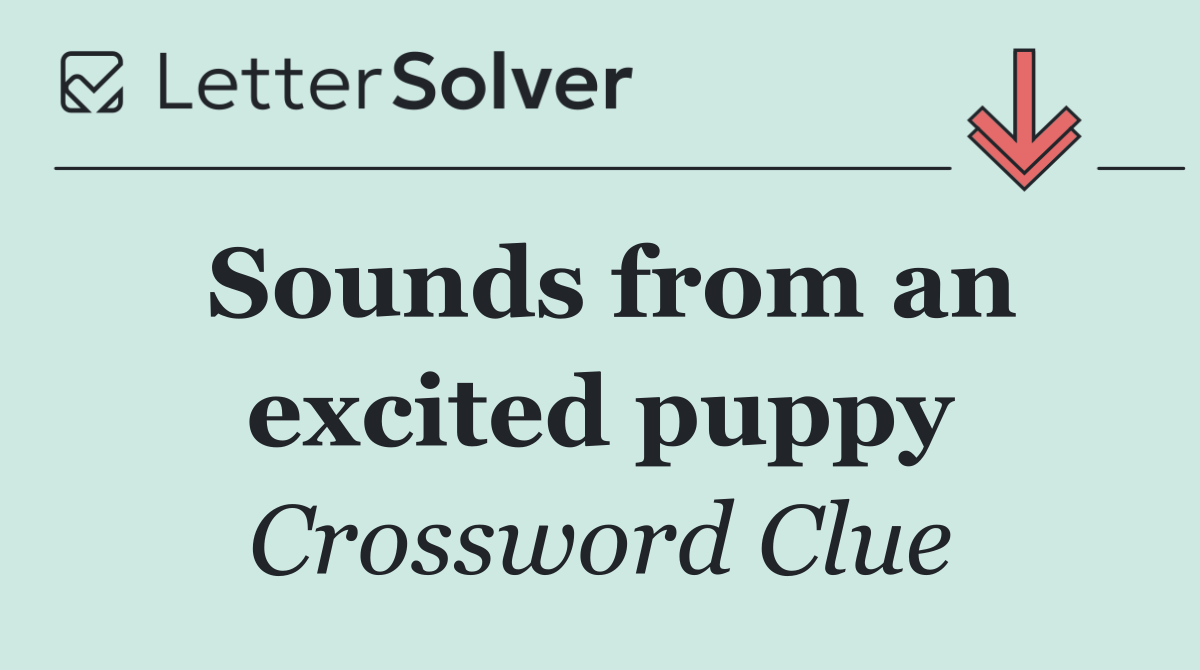 Sounds from an excited puppy