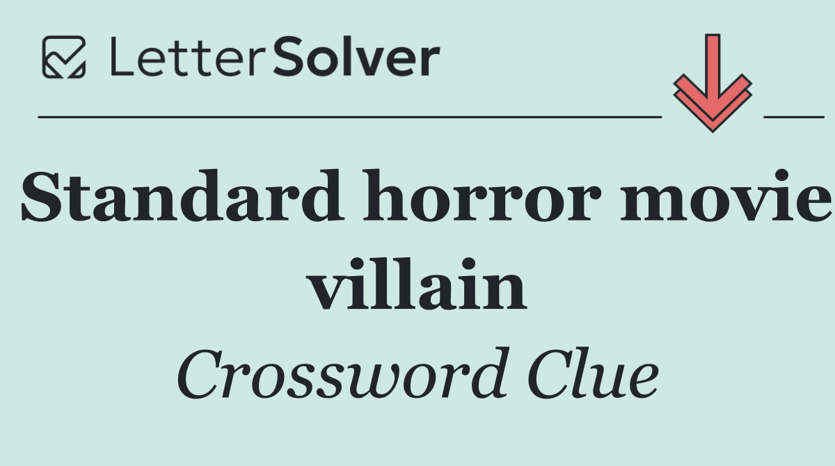 Standard horror movie villain
