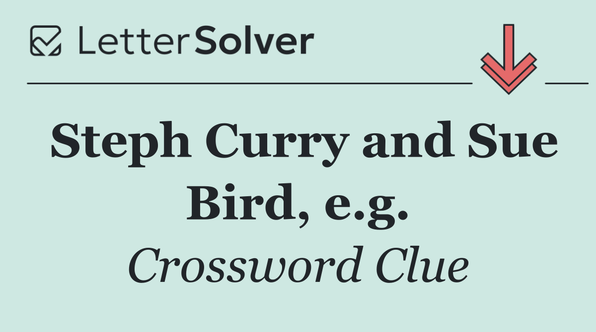 Steph Curry and Sue Bird, e.g.