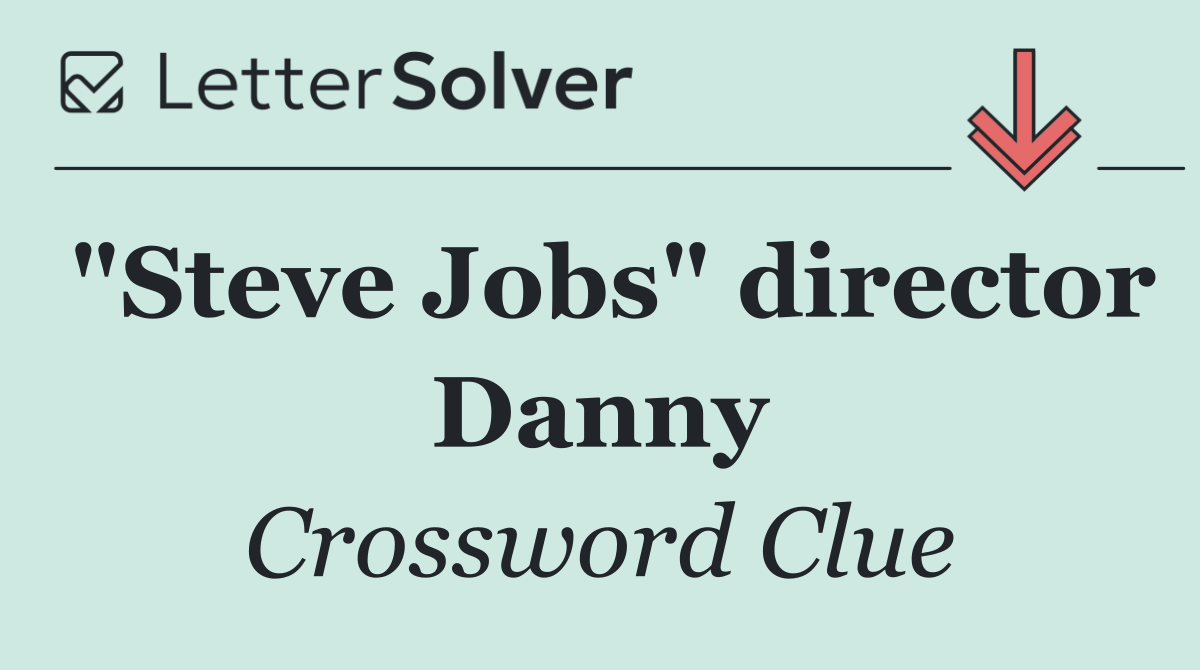 "Steve Jobs" director Danny