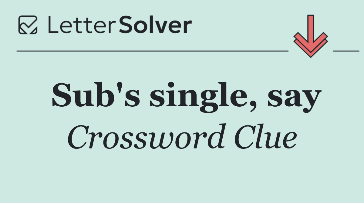 Sub's single, say