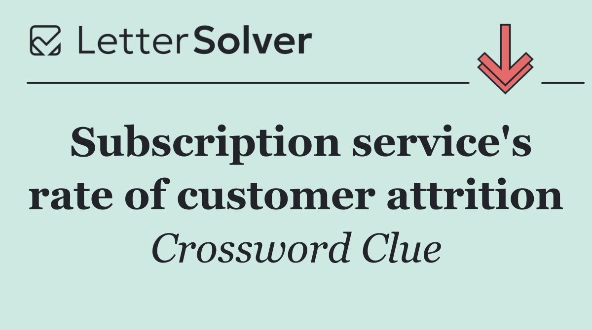 Subscription service's rate of customer attrition