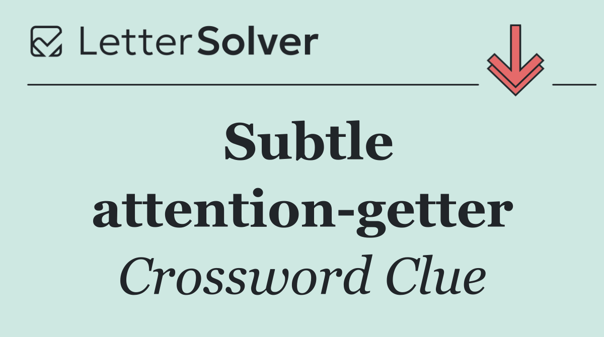 Subtle attention getter