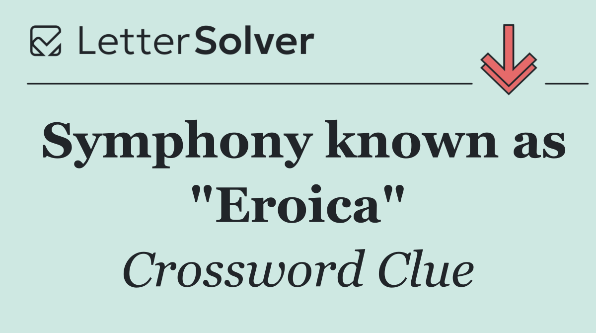 Symphony known as "Eroica"
