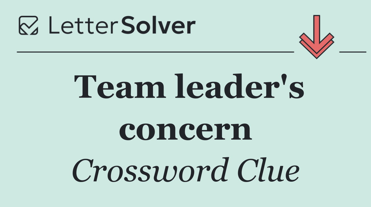 Team leader's concern