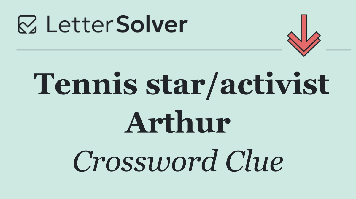 Tennis star/activist Arthur