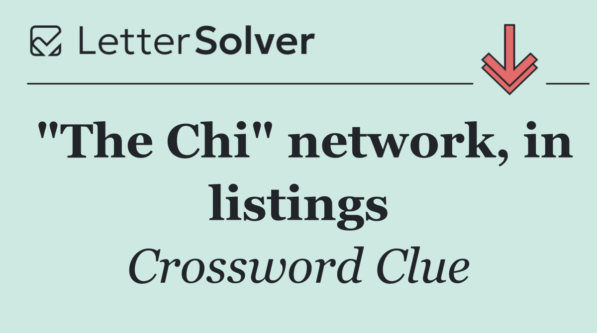"The Chi" network, in listings