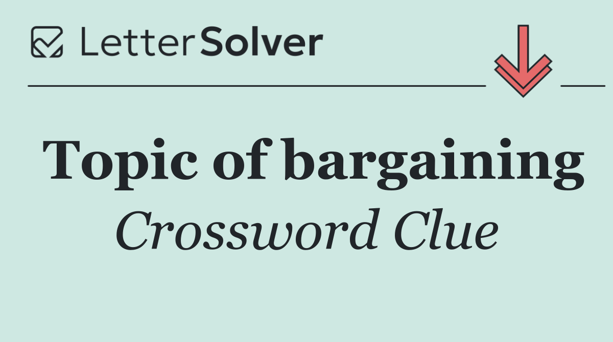 Topic of bargaining