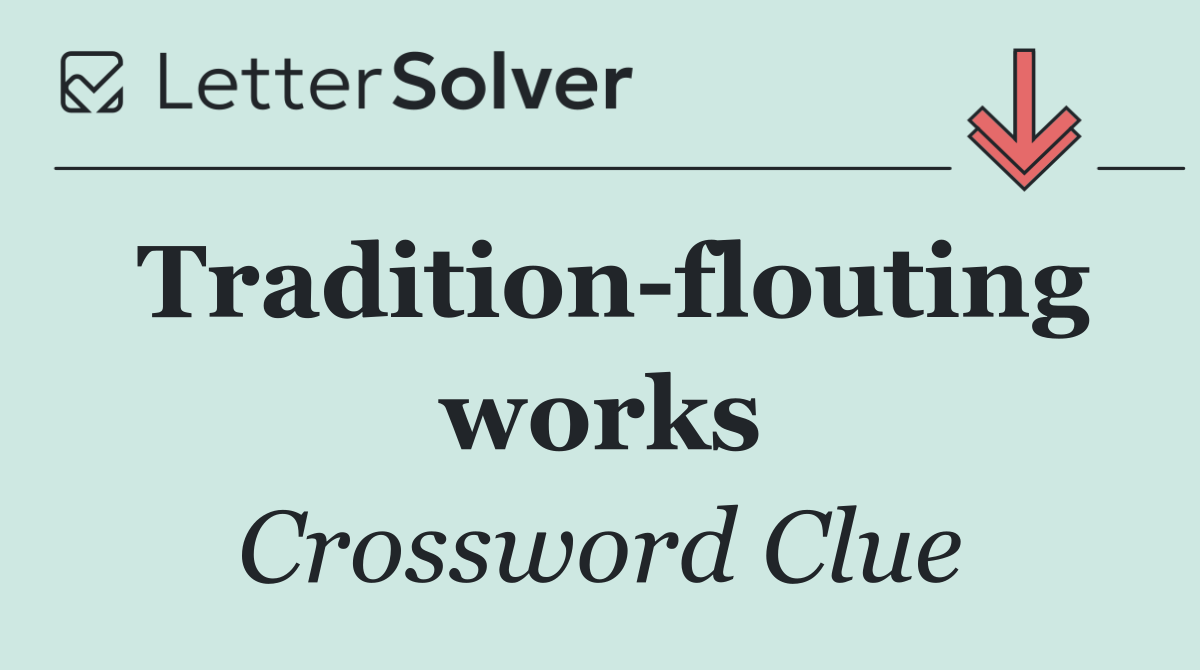 Tradition flouting works