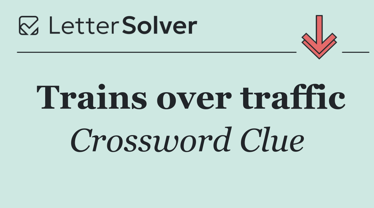 Trains over traffic