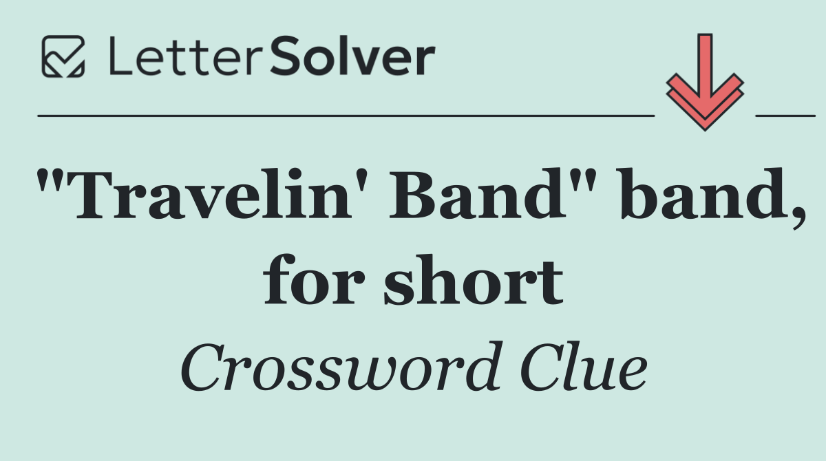 "Travelin' Band" band, for short