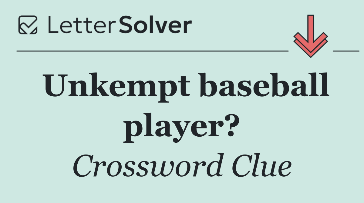 Unkempt baseball player?