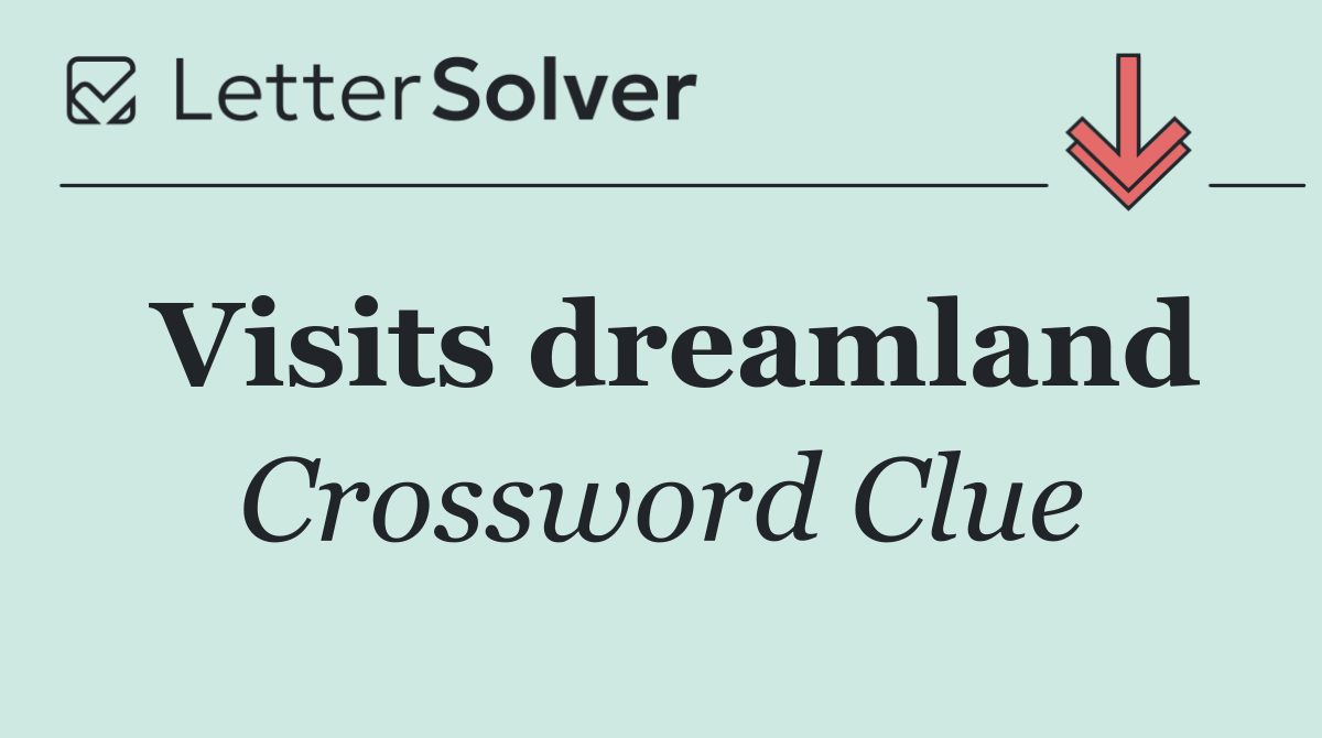 Visits dreamland