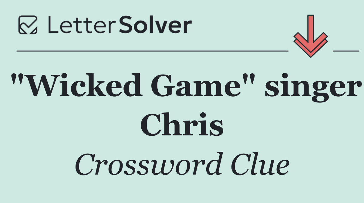 "Wicked Game" singer Chris