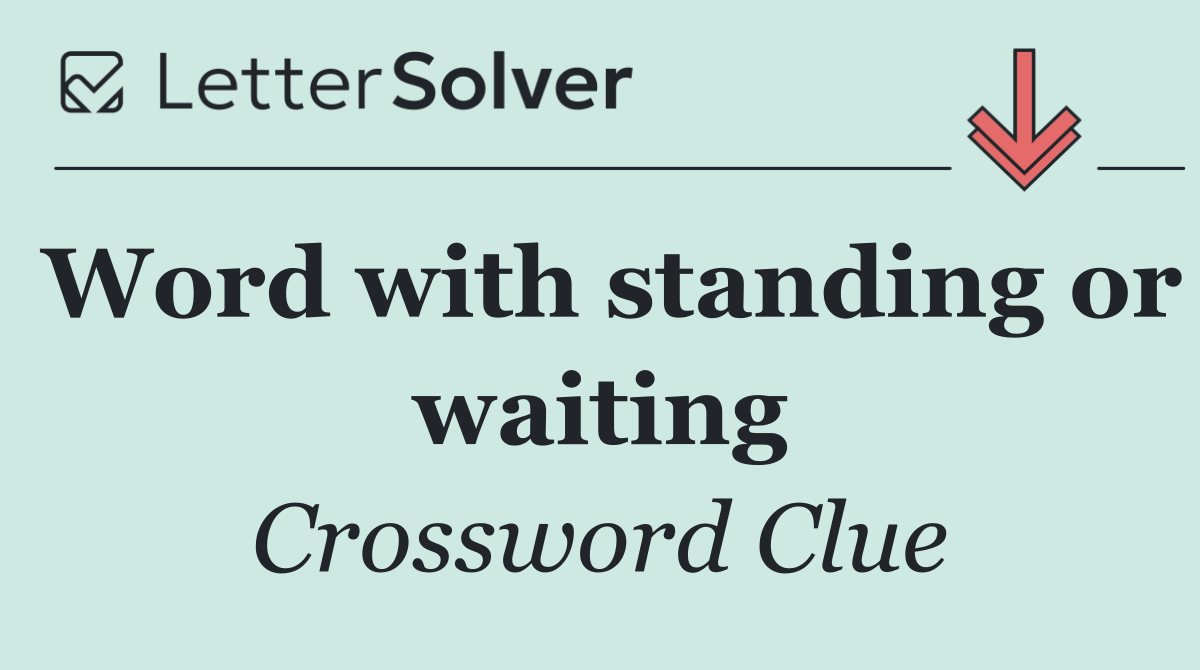 Word with standing or waiting